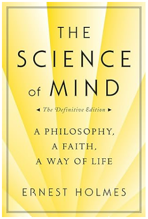 The Science o Mind by Ernest Holmes