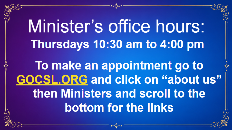 Ministers Office Hours are Thursdays from 10am to 4:30 pm. Please make a reservation in advance.